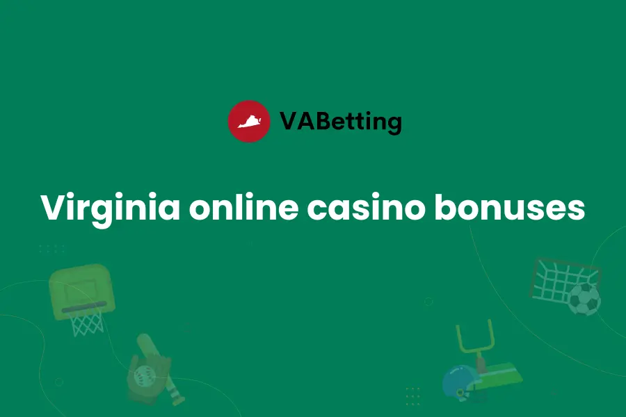 Virginia Online Casino Bonuses